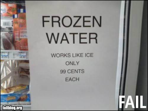 Name:  fail-owned-ice-like-water-sign-fail.jpg
Views: 8
Size:  23.7 KB